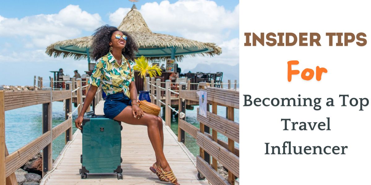 how to become a travel influencer